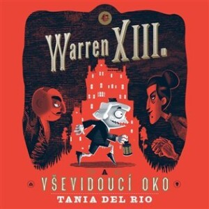 Product detail of Warren XIII. a Vševidoucí oko - CDmp3 (čte Ondřej Brousek, Otakar Brousek) - Tania Del Rio