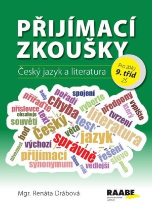 Product detail of Přijímací zkoušky - Český jazyk a literatura pro žáky 9. tříd ZŠ - Renáta Drábová