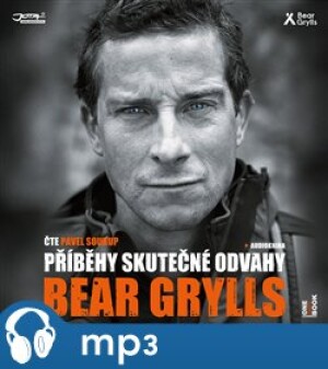 Product detail of Příběhy skutečné odvahy, mp3 - Bear Grylls
