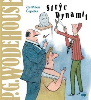 Product detail of Strýc Dynamit - CDmp3 (Čte Miloň Čepelka) - Pelham Grenville Wodehouse