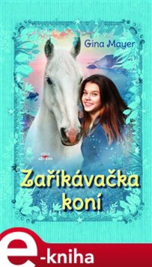 Product detail of Zaříkávačka koní - Gina Mayerová