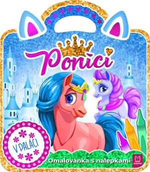Product detail of Poníci – V paláci / Omalovánka s nálepkami - Magda Konik