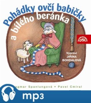 Product detail of Pohádky ovčí babičky a bílého beránka, mp3 - Dagmar Spanlangová, Pavel Cmíral
