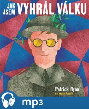 Product detail of Jak jsem vyhrál válku, mp3 - Patrick Ryan