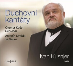 Product detail of Duchovní kantáty: Sólo Ivan Kusnjer (Otomar Kvěch, Antonín Dvořák) - CDmp3 - Ivan Kusnjer