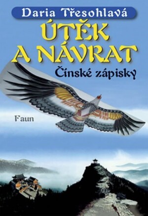 Product detail of Útěk a návrat - čínské zápisky - Daria Třesohlavá