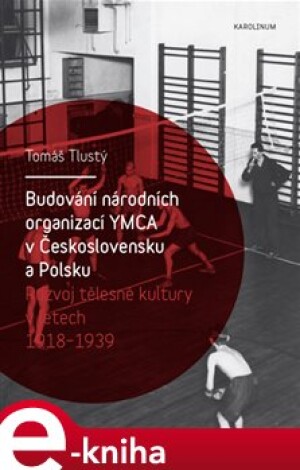 Product detail of Budování národních organizací YMCA v Československu a Polsku - Tomáš Tlustý