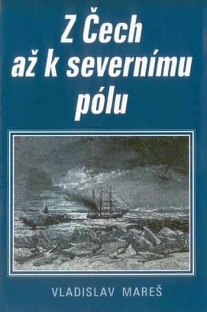 Product detail of Z Čech až k severnímu pólu - Vladislav Mareš