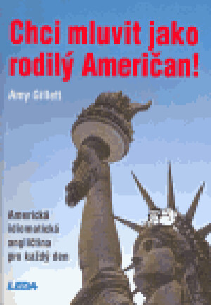 Product detail of Chci mluvit jako rodilý Američan! - Amy Gillett