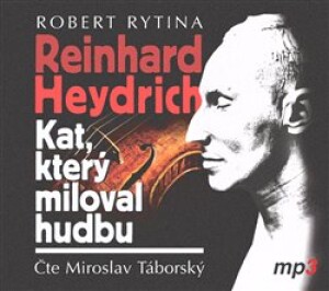 Product detail of Reinhard Heydrich - Kat, který miloval hudbu - Robert Rytina