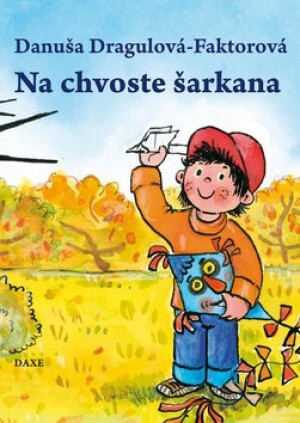 Product detail of Na chvoste šarkana - Danuša Dargulová-Faktorová