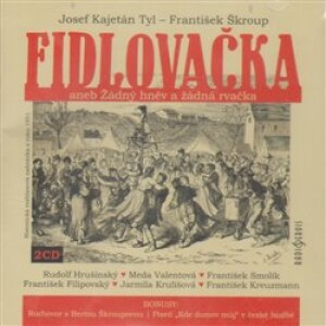 Product detail of Fidlovačka aneb Žádný hněv a žádná rvačka, CD - František Škroup, Josef Kajetán Tyl