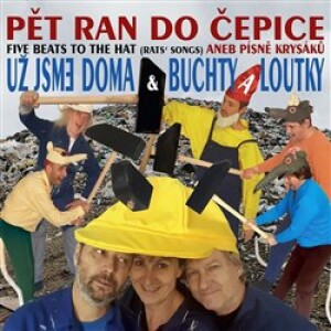 Product detail of Pět ran do čepice aneb Písně Krysáků - Už jsme doma, Buchty a Loutky
