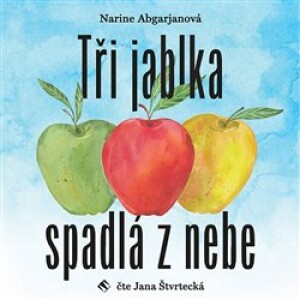 Product detail of Tři jablka spadlá z nebe - Narine Abgarjanová