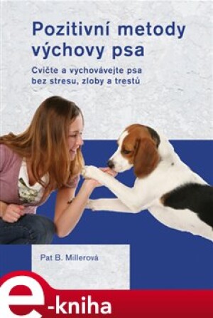 Product detail of Pozitivní metody výchovy psa - Pat Millerová