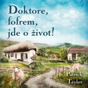 Product detail of Doktore, fofrem, jde o život! - 2 CDmp3 (Čte Otakar Brousek ml.) - Patrick Taylor