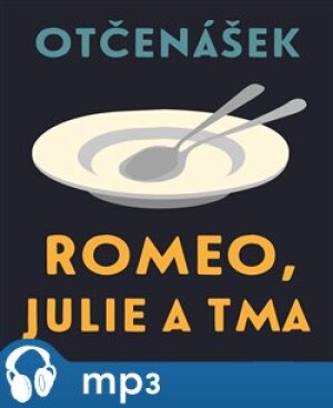 Product detail of Romeo, Julie a tma, mp3 - Jan Otčenášek