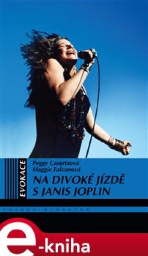Product detail of Na divoké jízdě s Janis Joplin - Maggie Falconová, Peggy Casertová