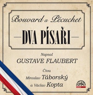 Product detail of Dva písaři Bouvard a Pécuchet - CDmp3 (Čte Miroslav Táborský a Václav Kopta) - Gustave Flaubert
