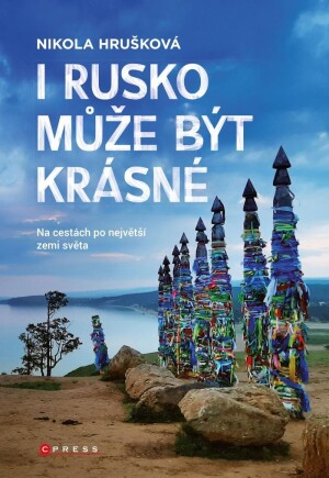 Product detail of I Rusko může být krásné - Na cestách po největší zemi světa - Nikola Hrušková