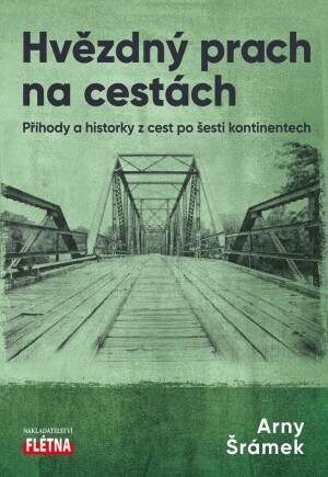 Product detail of Hvězdný prach na cestách - Příhody a historky z cest po šesti kontinentech - Arny Šrámek