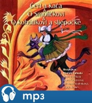 Product detail of Čert a Kača,O Smolíčkovi,O kohútikovi a sliepočke, mp3