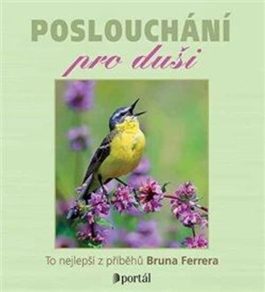 Product detail of Poslouchání pro duši - To nejlepší z příběhů Bruna Ferrera - CDmp3 (Čte Simona Postlerová) - Bruno Ferrero