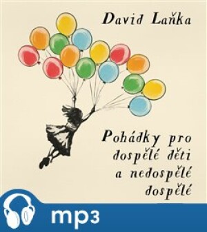 Product detail of Pohádky pro dospělé děti a nedospělé dospělé, mp3 - David Laňka
