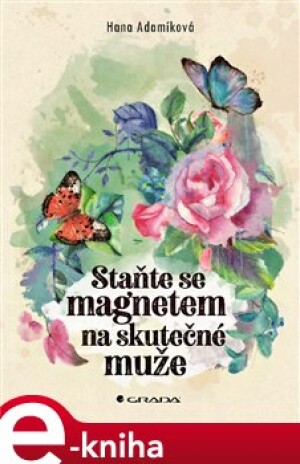 Product detail of Staňte se magnetem na skutečné muže - Hana Adamíková