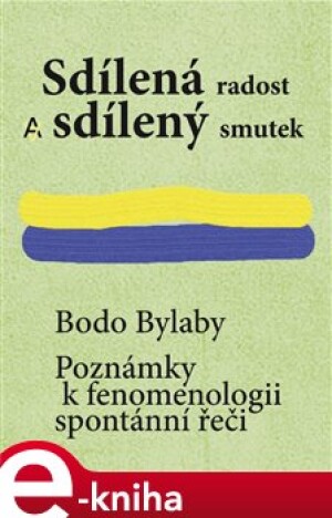 Product detail of Sdílená radost a sdílený smutek - Bodo Bylaby