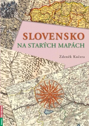 Product detail of Slovensko na starých mapách - Zdeněk Kučera
