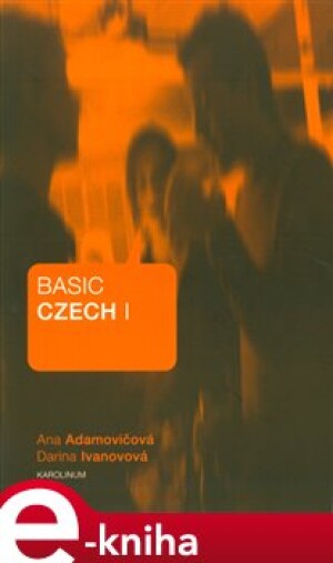 Product detail of Basic Czech I. - Ana Adamovičová, Darina Ivanovová
