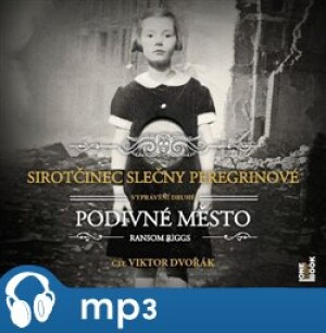 Product detail of Sirotčinec slečny Peregrinové: Podivné město, mp3 - Ransom Riggs