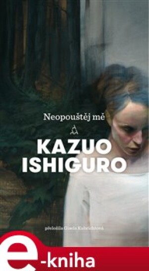 Product detail of Neopouštěj mě - Kazuo Ishiguro