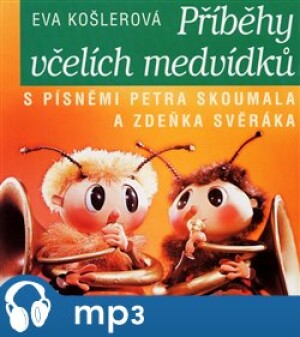 Product detail of Příběhy včelích medvídků, mp3 - Eva Košlerová