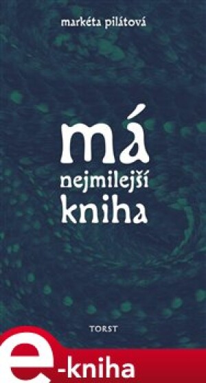 Product detail of Má nejmilejší kniha - Markéta Pilátová