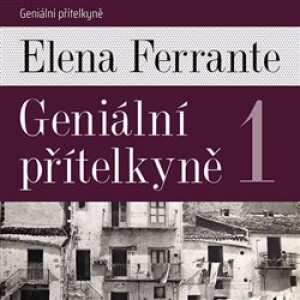 Product detail of Geniální přítelkyně 1 - Elena Ferrante