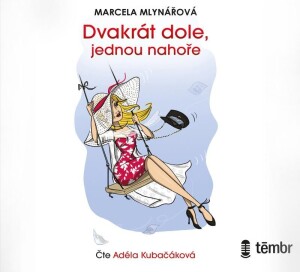 Product detail of Dvakrát dole, jednou nahoře - audioknihovna - Marcela Mlynářová
