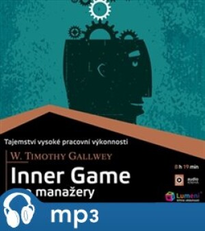 Product detail of Inner Game pro manažery, mp3 - W. Timothy Gallwey