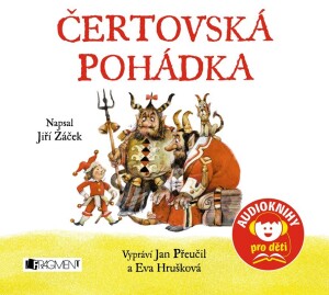 Product detail of Čertovská pohádka - CD (Vyprávějí, hrají a zpívají Jan Přeučil a Eva Hrušková) - Jiří Žáček