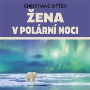Product detail of Žena v polární noci - Christiane Riiter