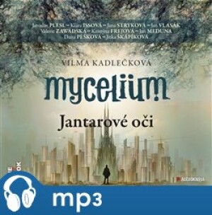 Product detail of Mycelium I.: Jantarové oči, mp3 - Vilma Kadlečková