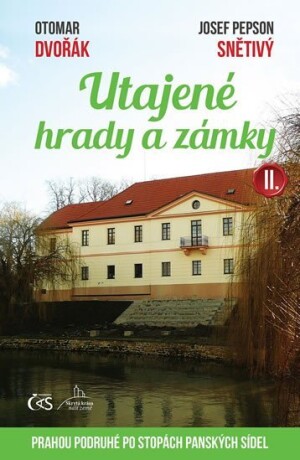 Product detail of Utajené hrady a zámky II. aneb Prahou podruhé po stopách panských sídel - Otomar Dvořák