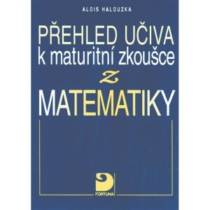 Product detail of Přehled učiva k maturitní zkoušce z matematiky - Alois Halouzka