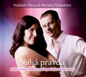 Product detail of Nahá pravda - Vladimír Pikora, Markéta Šichtařová