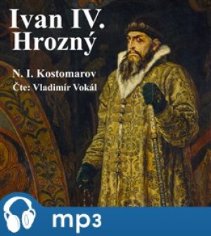 Product detail of Ivan IV. Hrozný, mp3 - Nikolaj Ivanovič Kostomarov