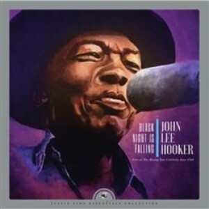 Product detail of Black Night Is Falling Live At The Rising Sun Celebrity Jazz Club (Collector&apos;s Edition) - John Lee Hooker