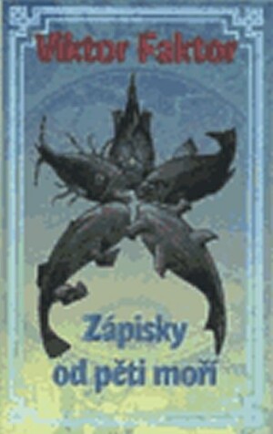 Product detail of Zápisky od pěti moří - Viktor Faktor