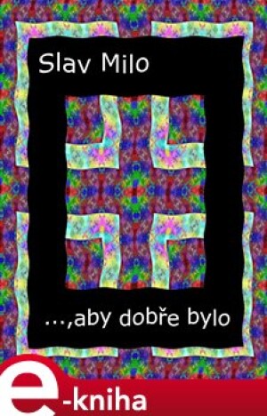 Product detail of ..., aby dobře bylo - Slav Milo