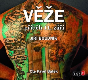 Product detail of Věže - Příběh 11. září - 2 CDmp3 (Čte Pavel Batěk) - Jiří Boudník